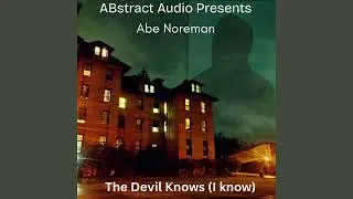 Abe Noreman The Devil Knows I Know