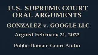 Gonzalez v. Google &mdash; U.S. Supreme Court Oral Arguments