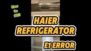 Easy Fix Haier refrigerator displaying an E1 error code. Replace Fan in freezer compartment.