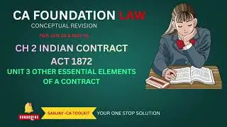 CH 2 UNIT 3 OTHER ESSENTIAL ELEMENTS OF A CONTRACT | CA FOUNDATION LAW REVISION VIDEO | FOR JAN 26