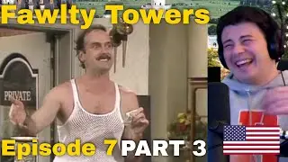 American Reacts Fawlty Towers | Episode 7 (PART 3)