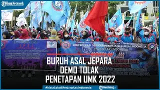 Ribuan Buruh Jepara Demo Tolak UMK 2022 di Depan Kantor Gubernur Jateng