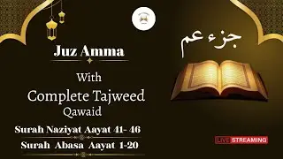 Ilm E Tajweed  is live Juz Amma With Complete Tajweed Qawaid Part-4 Surah Naziyat Aayat 41-46