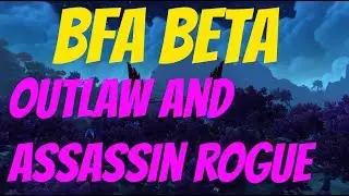 WoW BFA BETA | Outlaw And Assassination Rogue | Rotation & Gameplay