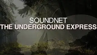 SoundNet - The Underground Express [Every Day Matters]