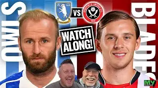 📺⚔️ SHEFFIELD WEDNESDAY vs SHEFFIELD UNITED | STEEL CITY DERBY WATCHALONG ⚔️📺