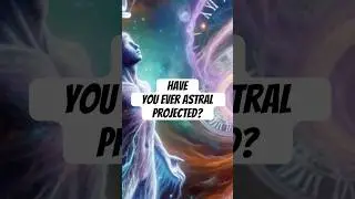 Astral Projection: The Science Behind Out-of-Body Experiences