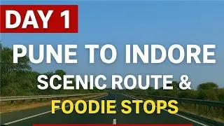 Day 1: Pune to Indore Road Trip | Travel Tips & Indore Food Guide