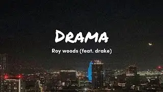 Drama - Roy Woods (feat. Drake) (Lyrics)