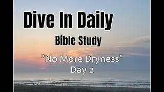 Dive In Daily- No More Dryness - Day 2- Mike and Cindy Ussery