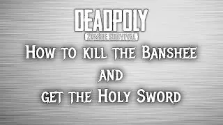 DeadPoly - How to kill the banshee and get the holy sword