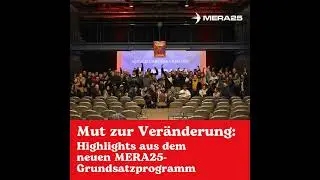 Mut zur Ver&auml;nderung: Highlights aus dem neuen MERA25-Grundsatzprogramm