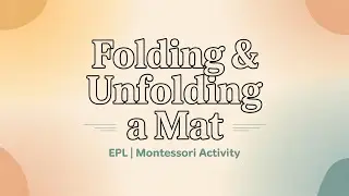 Folding & Unfoling a Mat | EPL | Montessori Activity #montessoriactivity  #kidkenschool