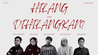 HILANG ATAU DIHILANGKAN? | KELOMPOK 4