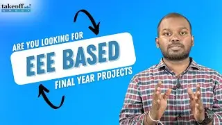 Are You Looking For EEE Based Final Year Projects || takeoffprojects...