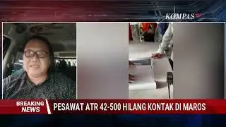 FULL Pengamat Penerbangan Bicara Soal Faktor Penyebab Pesawat ATR 42 500 Hilang Kontak di Maros