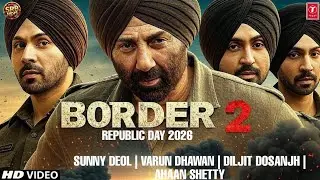 Border 2 Full Movie | Sunny Deol, Varun Dhawan, Diljit D, Ahan, Medha, Sonam, Anya | Comedy 