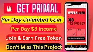 Get Primal Free Mining App | Per day Unlimited coin | Per day $3 earn | Join Now and Don't Miss 🌏💸
