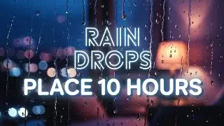 Rain Drops Place 10 Hours #rain #rainsounds #rainyday 