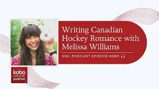 #380 &ndash; Writing Toronto Hockey Romance with Melissa Williams