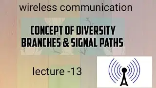 Concept of diversity branches & signal paths (WC , lecture - 13)