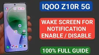 IQOO Z10R me wake screen for notifications setting enable/disable kaise kare