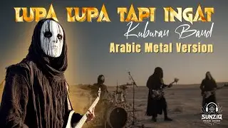 LUPA LUPA TAPI INGAT - KUBURAN BAND (Arabic Metal Epic Orchestral | AI Cover) by #Sunziq