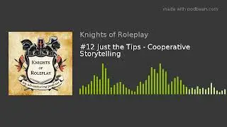 #12 Just the Tips - Cooperative Storytelling