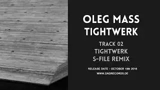 Oleg Mass - Tightwerk (S-File Remix)