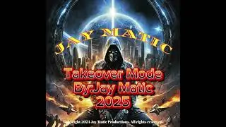 Jay Matic- Explicit - &ldquo;Takeover Mode&rdquo; - (A.I. Generated Vocals) - 2025 - angry/agressive/drill