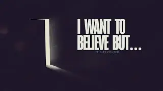 I'm Not Sure I Can Trust God | Trinity Church | 10.26.2025 | Sermon Only