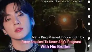 Mafia King Married Innocent Girl By Force Shocked To Know She&rsquo;s Pregnant With His Brother #jkff #ff