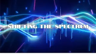 Shifting The Spectrum w/Lyrics