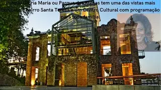 Parque das Ruínas ou Parque Gloria Maria uma das vistas mais bonitas de Santa Teresa no Rio.