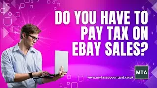 Do You Pay Tax on eBay Sales in the UK 2026? HMRC Rules for Sellers Explained Clearly | MTA