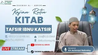 🔴 (LIVE) Kajian Kitab Tafsir Ibnu Katsir Bersama KH Abdullah Bahreisy Dari Surabaya