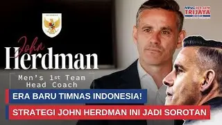 Welcome Era Baru Timnas Indonesia! Strategi John Herdman Ini Jadi Sorotan I Trijaya Update