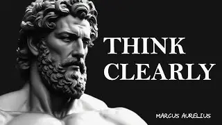 Think Clearly &ndash; Marcus Aurelius Philosophy