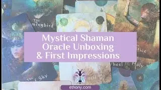 Mystical Shaman Oracle Unboxing and First Impressions