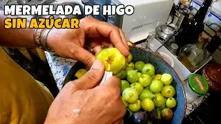 Preparando mermelada casera de higo sin azúcar con mi padre 👨‍🍳