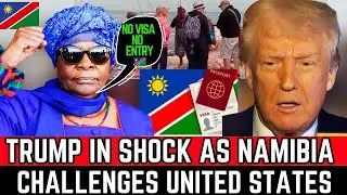 TRUMP SHOCKED AS NAMIBIA 🇳🇦 CHALLENGES THE ENTIRE AMERICA 🇺🇸 ENDS VISA-FREE ENTRY, BAN U.S. AND...