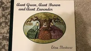 Aunt Green, Aunt Brown and Aunt Lavender by Elsa Beskow