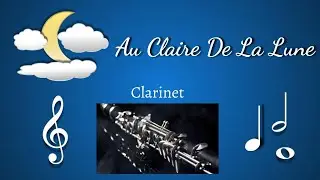 Au Claire De La Lune - Clarinet