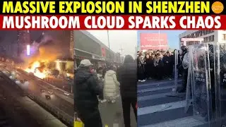 A Massive Truck Explosion in Shenzhen with a Mushroom Cloud, Sparking More Explosions Around China