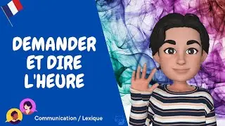 Demander et dire l'heure (Chiedere e dire l'ora)