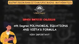 L5.2 nth degree Poly Eq. and  Vieta's Formula | IGNOU BSCFMT/BSCM BMTC131 Calculus | Vigyan Academy