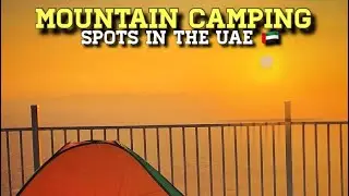 Best Mountain Camping Spots in the UAE 🇦🇪