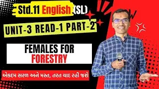 Std.11 English | Unit 3 Read 1 Part 2 | Females For Forestry | Harsh Barasiya