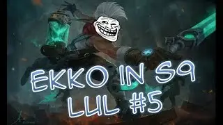 Ekko in s9 LUL #5