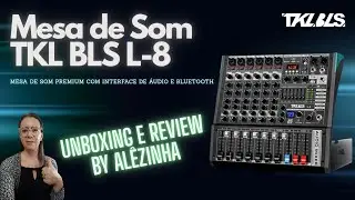 CONHE&Ccedil;A A TKL BLS L-8 - MESA DE SOM PREMIUM COM EQUALIZADOR GR&Aacute;FICO - REVIEW BY AL&Ecirc;ZINHA